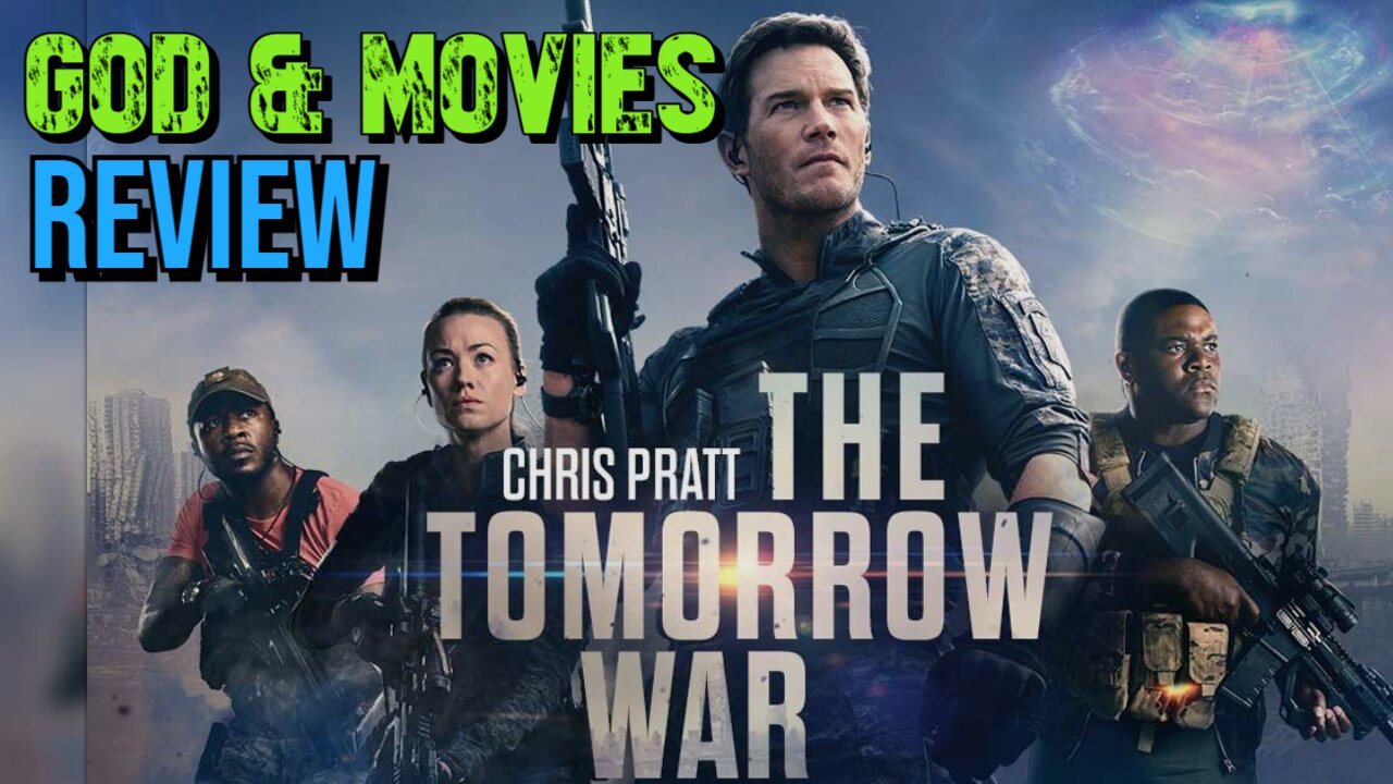 The Tomorrow War: God & Movies Review