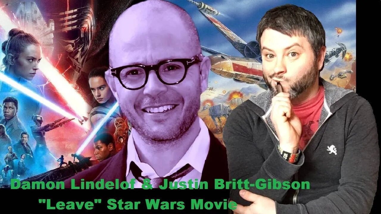 Damon Lindelof & Justin Britt Gibson "Leave" Star Wars Movie