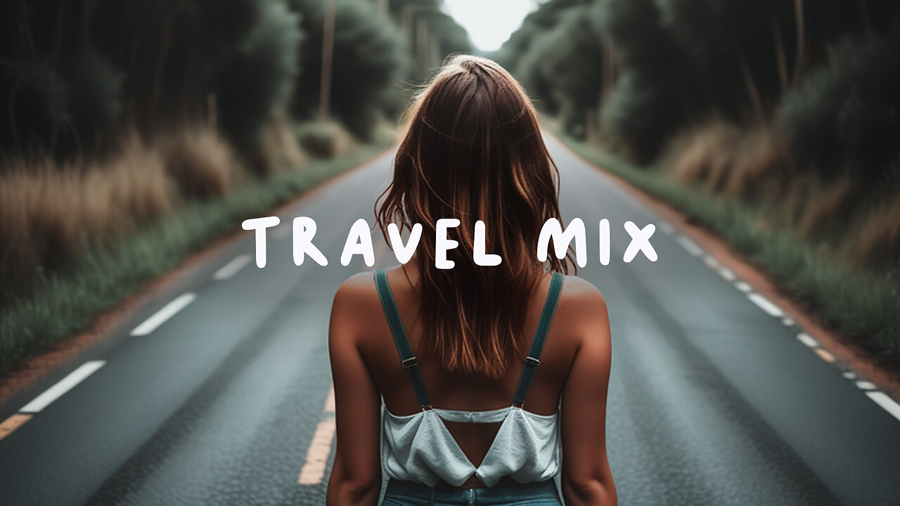 Travel Mix - Chill, Relax, and Explore