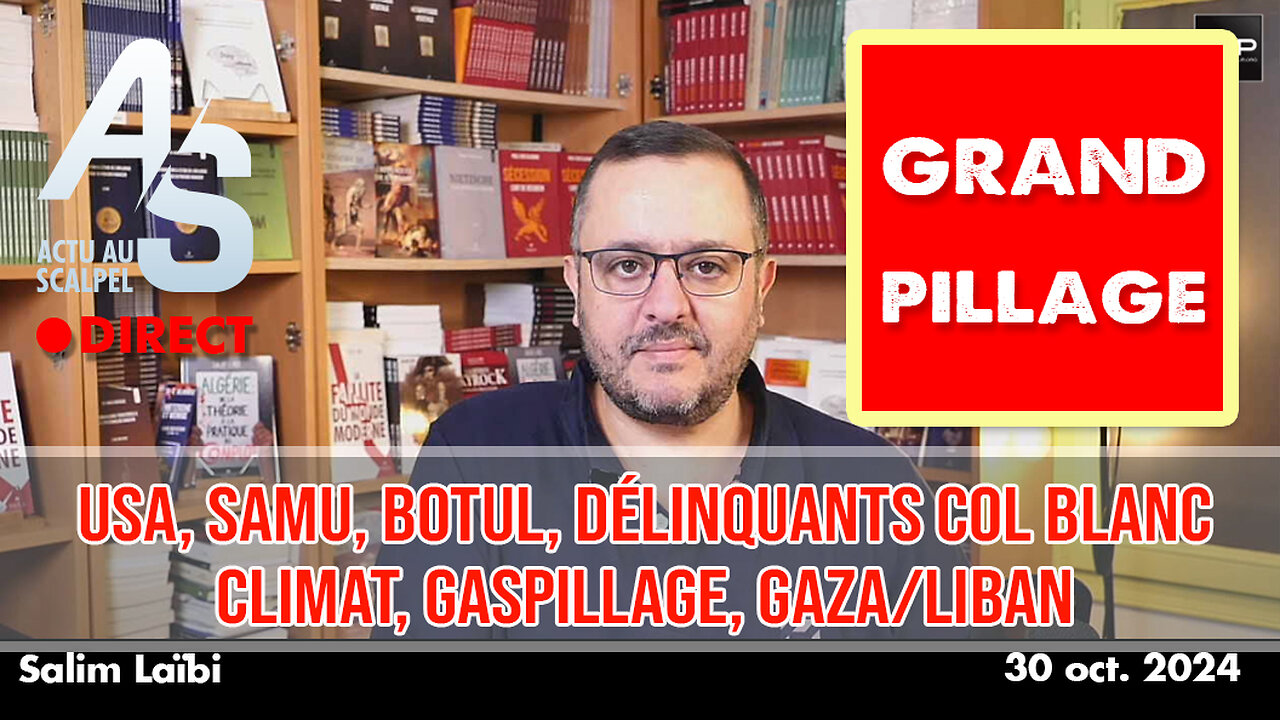 Actu Scalpel 30 oct. 24 : USA, Samu, BHL, voyous col blanc, Climat, gaspillage, Gaza/Liban...