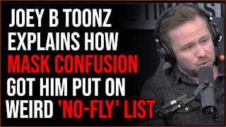 Joey B Toonz Explains How He Ended Up On A Weird Form Of 'Do Not Fly' List For Arguing About Masks