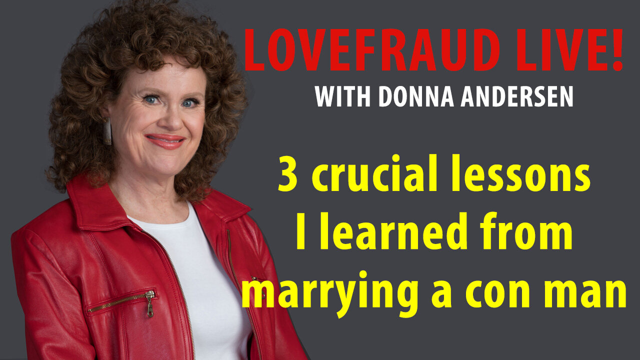 3 crucial lessons I learned from marrying a con man