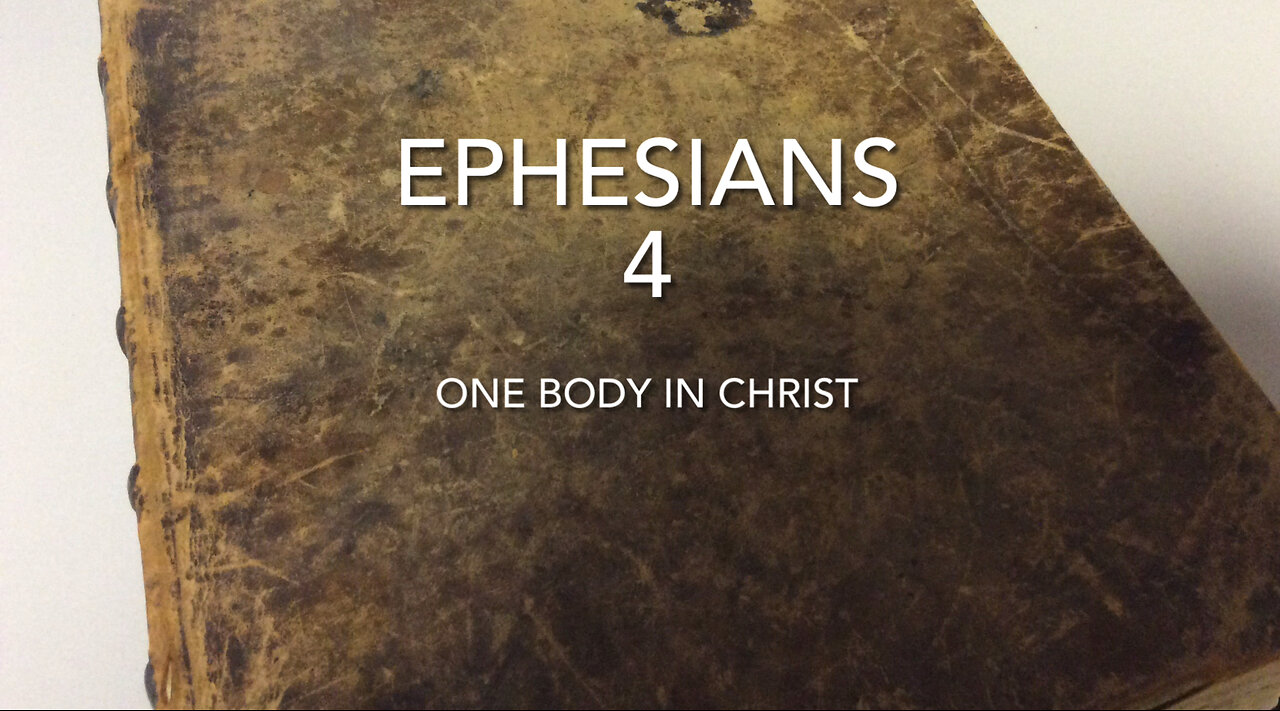 Ephesians (Chapter 4) One Body In Christ