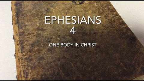 Ephesians (Chapter 4) One Body In Christ