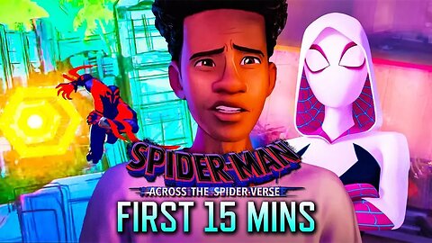 Spider-Man: Across the Spider-Verse FIRST 15 MINS REVEALED!