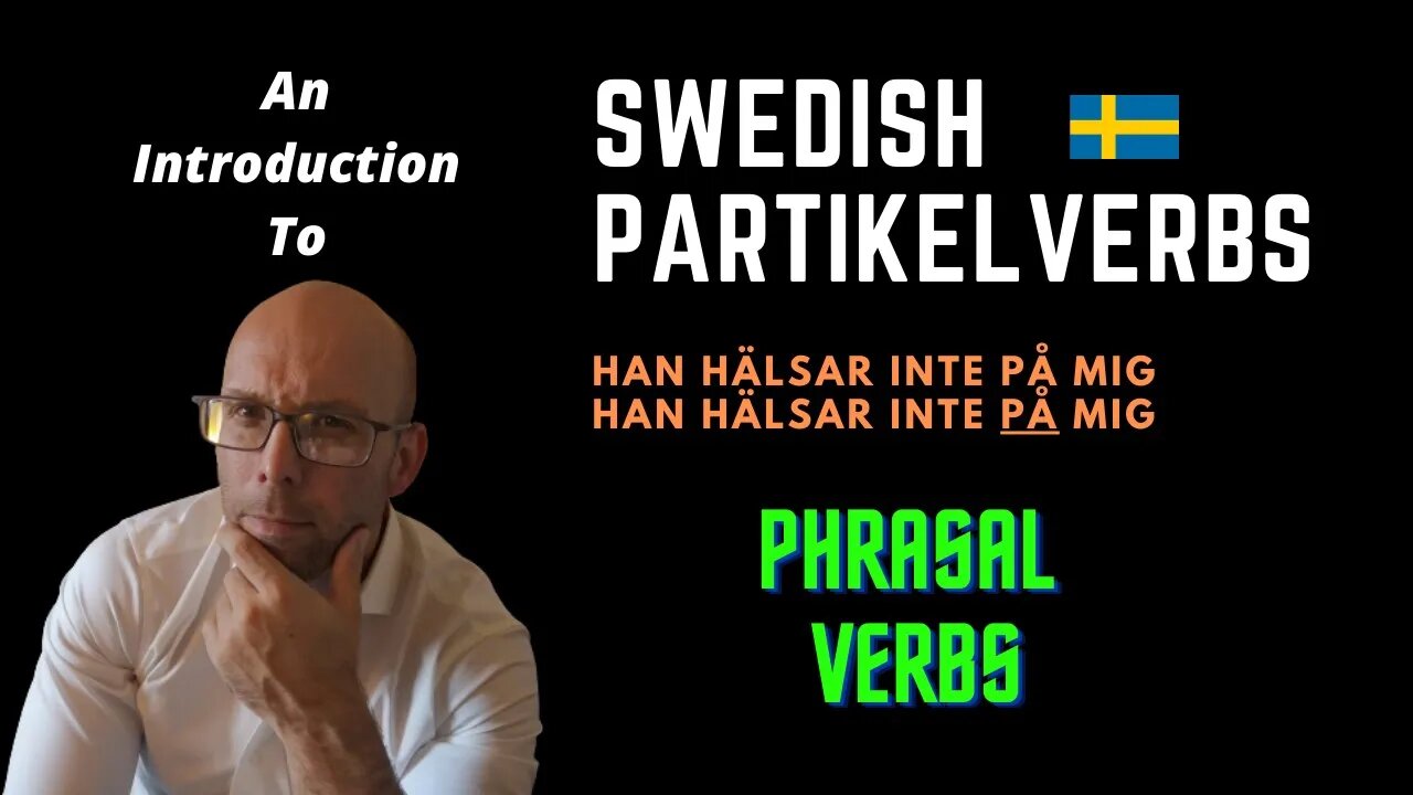 Swedish phrasal verbs: An introduction to partikelverbs in Swedish [intermediate/advanced]