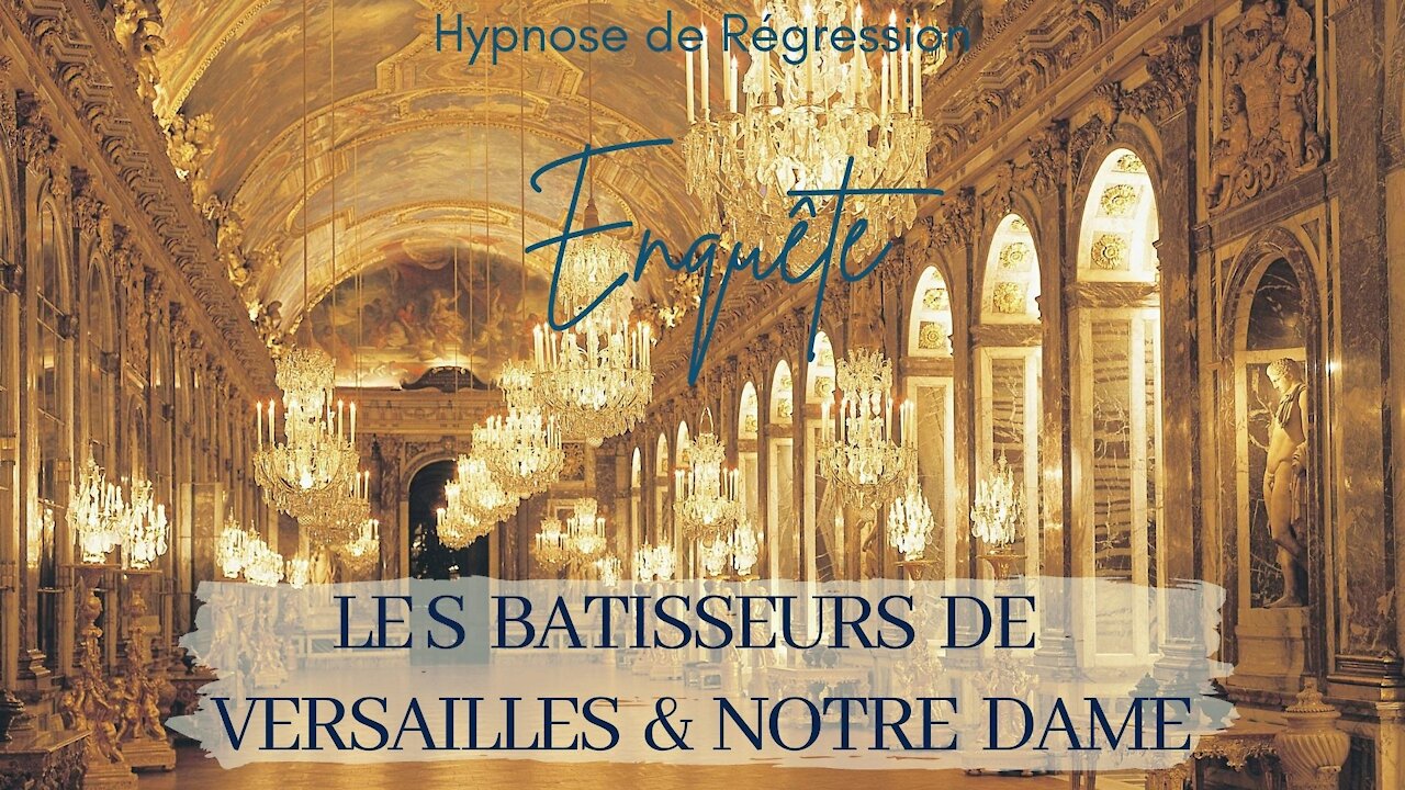 Enquête 74 - LES BATISSEURS DU CHATEAU DE VERSAILLES ET NOTRE DAME / ILLUSION - HYPNOSE ENQUETE