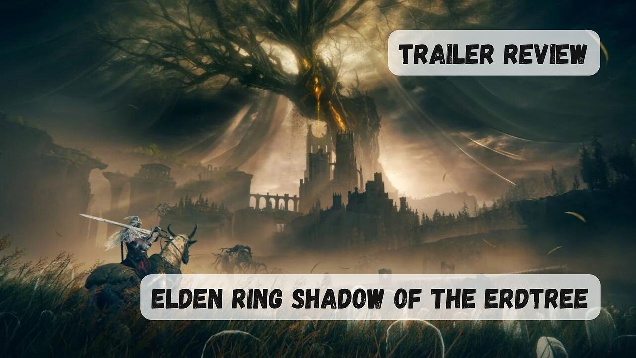 Elden Ring: Shadow of the Erdtree Trailer Review