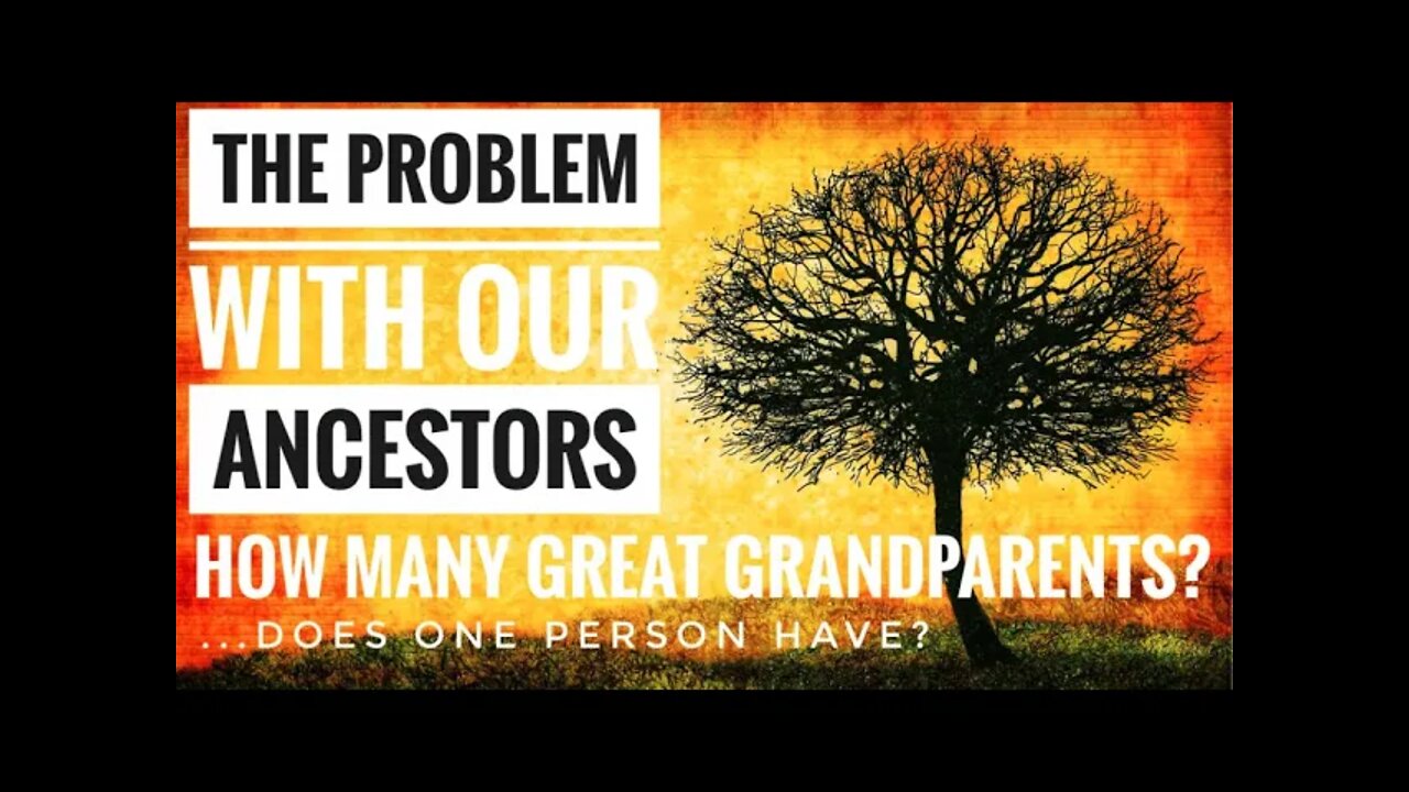 The Problem With Our Ancestors - How Many Great Grandparents Does 1 Person Have? - [CLIP]