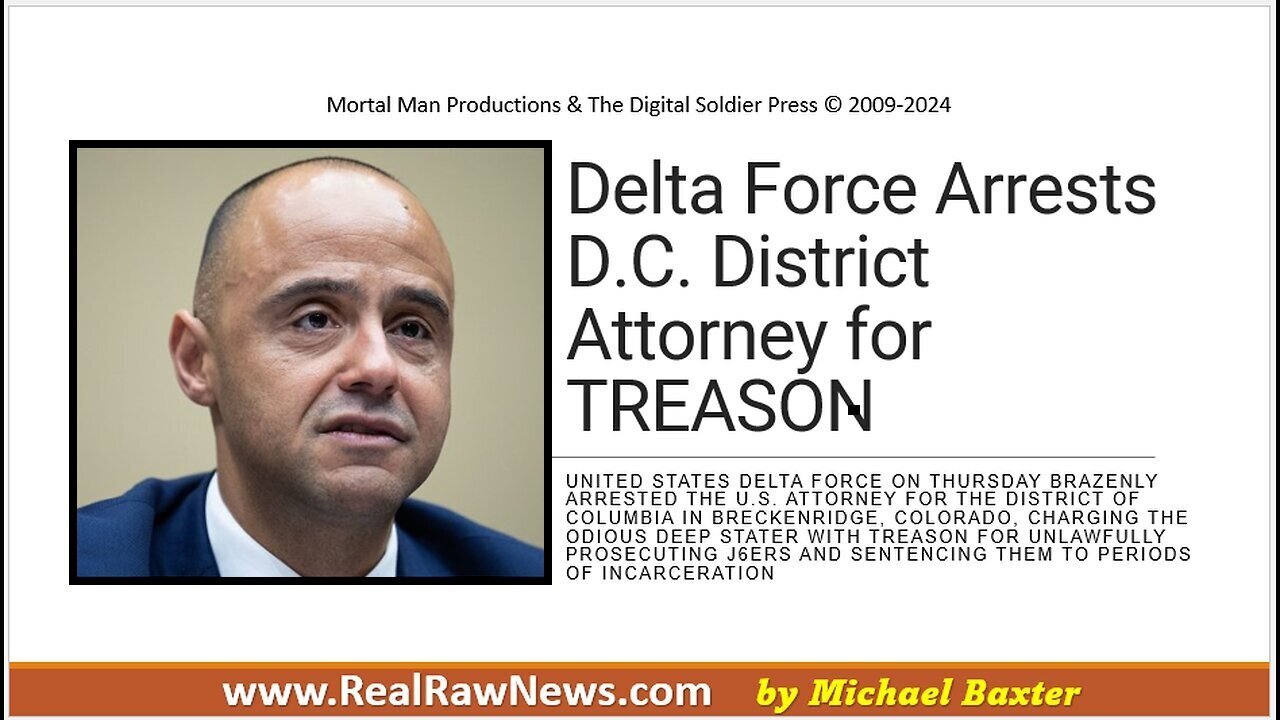 Delta Force Arrests D.C. District Attorney for Treason