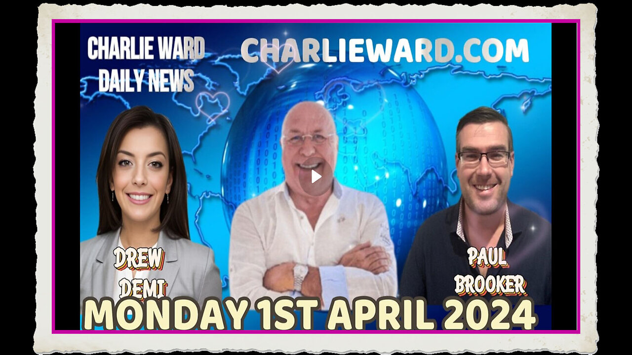 CHARLIE WARD DAILY NEWS WITH PAUL BROOKER DREW DEMI - MONDAY 1ST APRIL 2024
