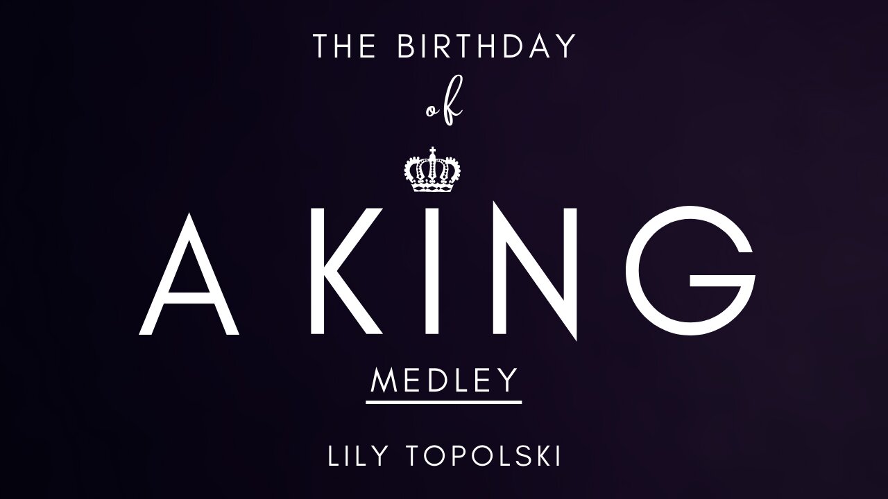 Lily Topolski - The Birthday of a King Medley (Official Music Video)