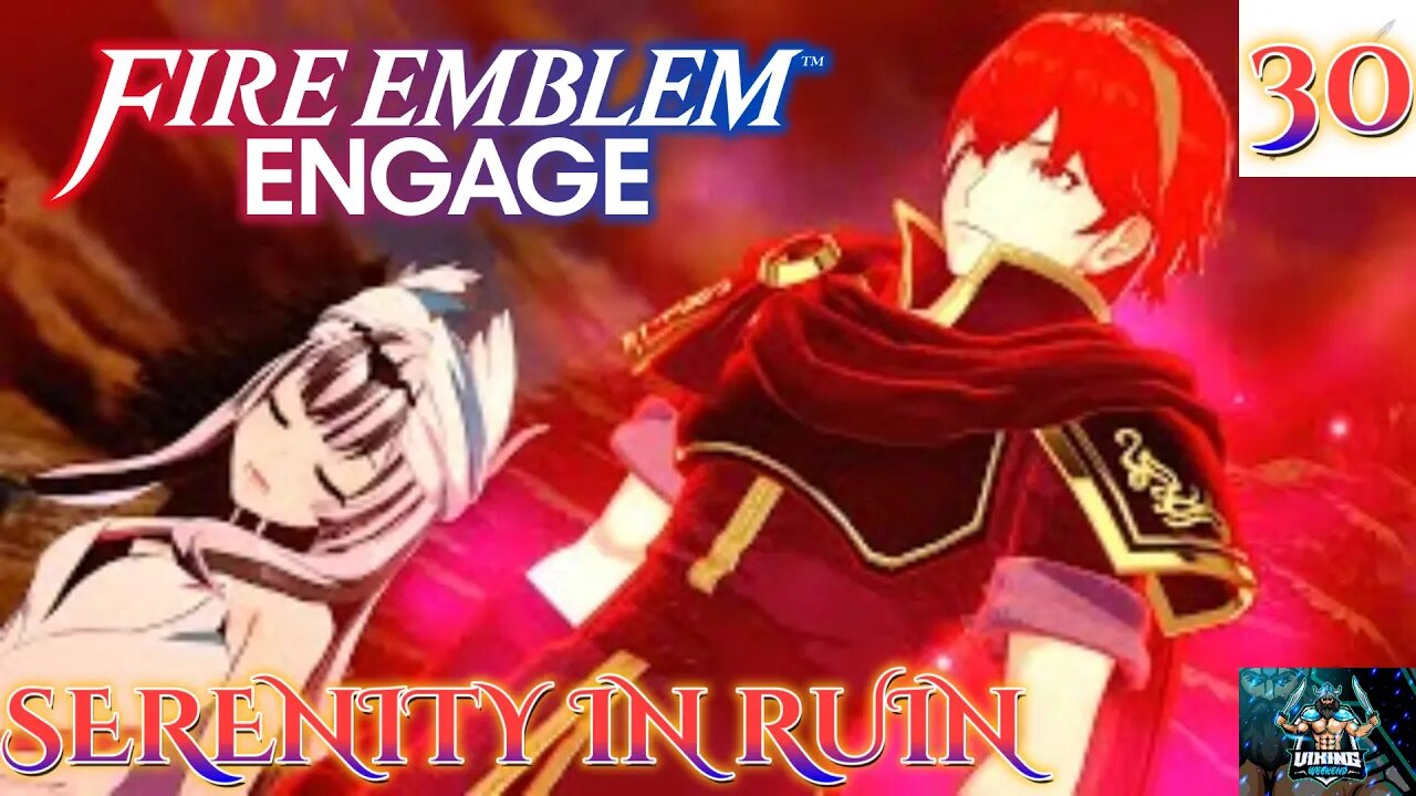 Fire Emblem Engage Playthrough Part 30: Serenity in Ruin