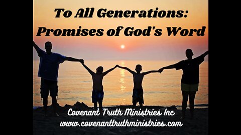 To All Generations - Promises of God's Word - Lesson 8 - Legacy