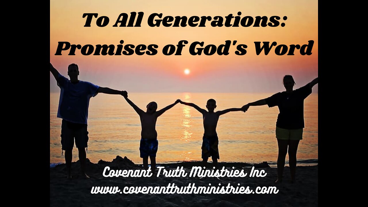 To All Generations - Promises of God's Word - Lesson 8 - Legacy