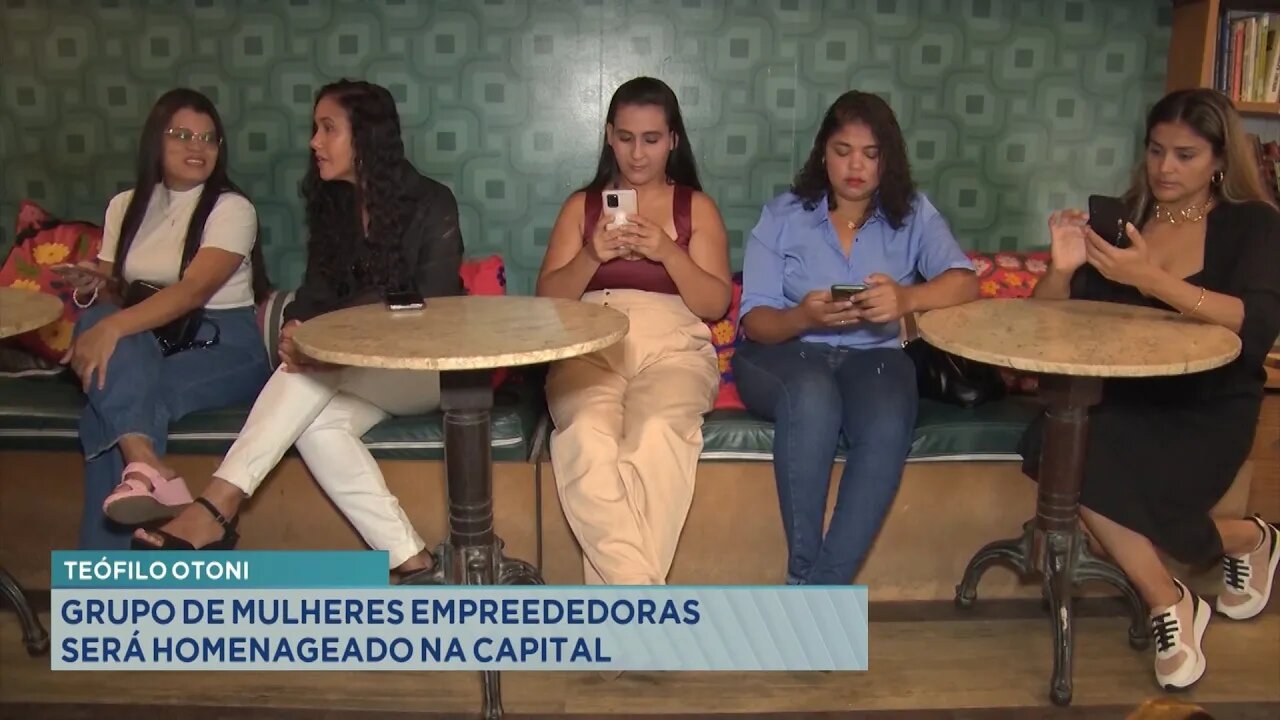 Teófilo Otoni: Grupo de Mulheres Empreendedoras será Homenageado na Capital.