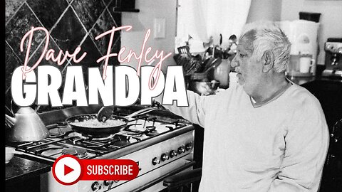 Dave Fenley | Grandpa | Lyric Video