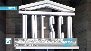 Trump Blindsides UN With Major Withdrawal Over Evidence Of ‘Enormous Anti-Israel Bias’