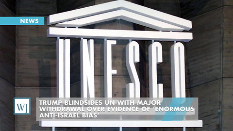 Trump Blindsides UN With Major Withdrawal Over Evidence Of ‘Enormous Anti-Israel Bias’
