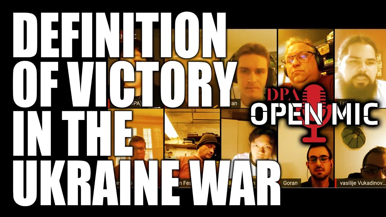 Definition of victory in the Ukraine War | DPA Open Mic