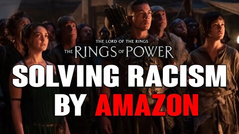 Rings of Power: Solving Racism By Amazon