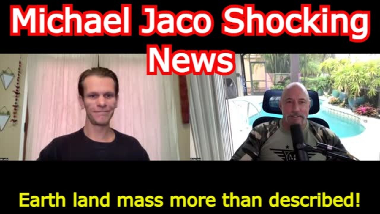 Michael Jaco Shocking News: Earth land mass more than described!