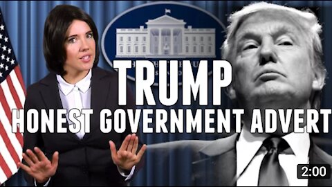 Honest Government Ad | President Trump