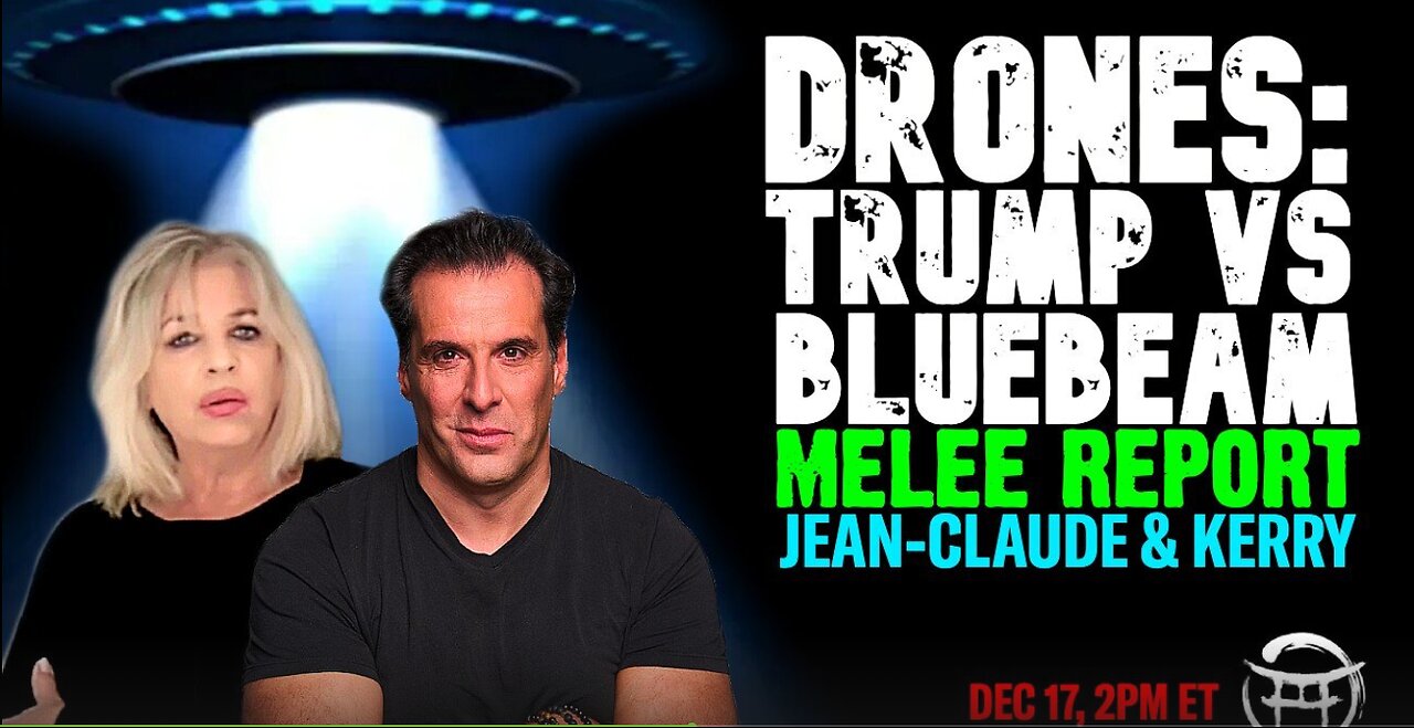 DRONES- TRUMP VS BLUEBEAM - A MELEE REPORT - DEC 17