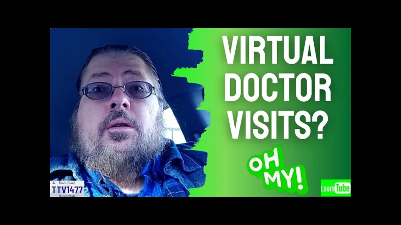 VIRTUAL DOCTOR VISITS? - 010722 TTV1477