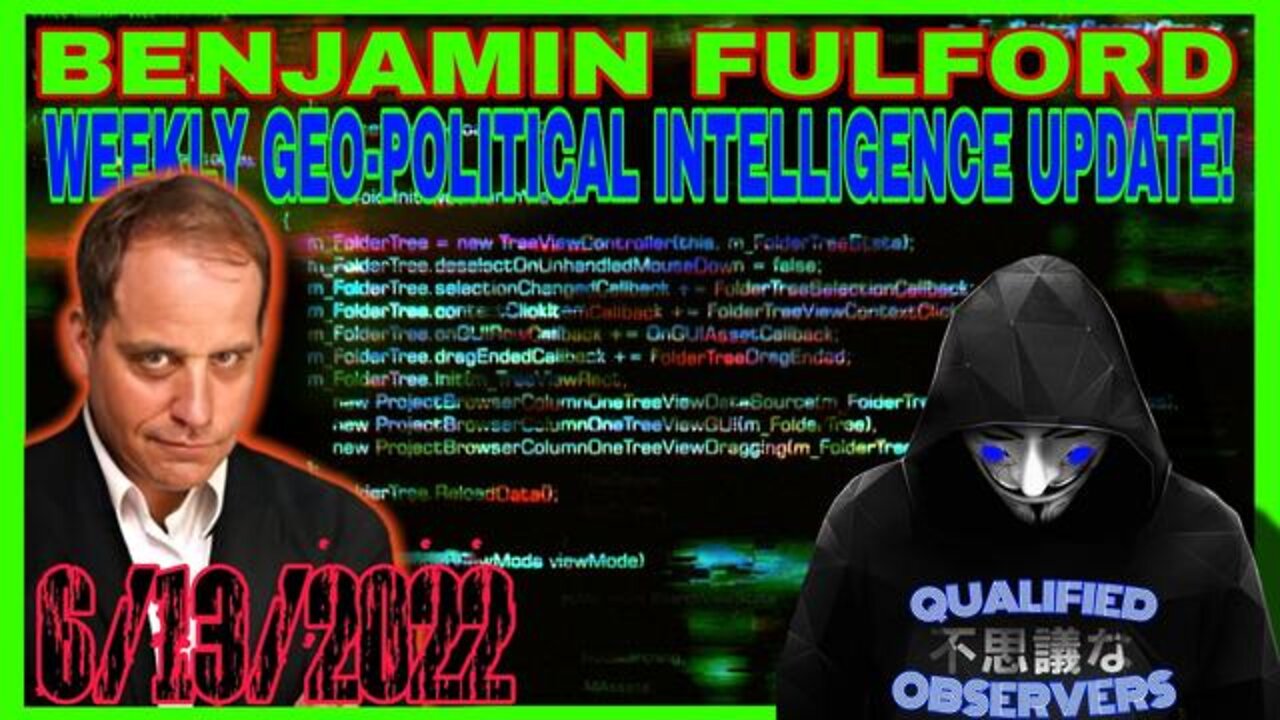 BENJAMIN FULFORD WEEKLY GEO-POLITICAL INTELLIGENCE UPDATE! 6/13/2022