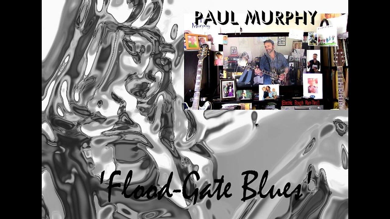 Paul Murphy 'Flood-Gate Blues' . Take 1 , new 'post-relationship' song