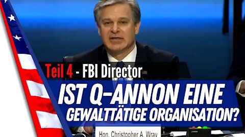 Ist Q-annon eine gewalttätige Organisation? FBI Director geht nicht auf die Frage ein ... Tag 4