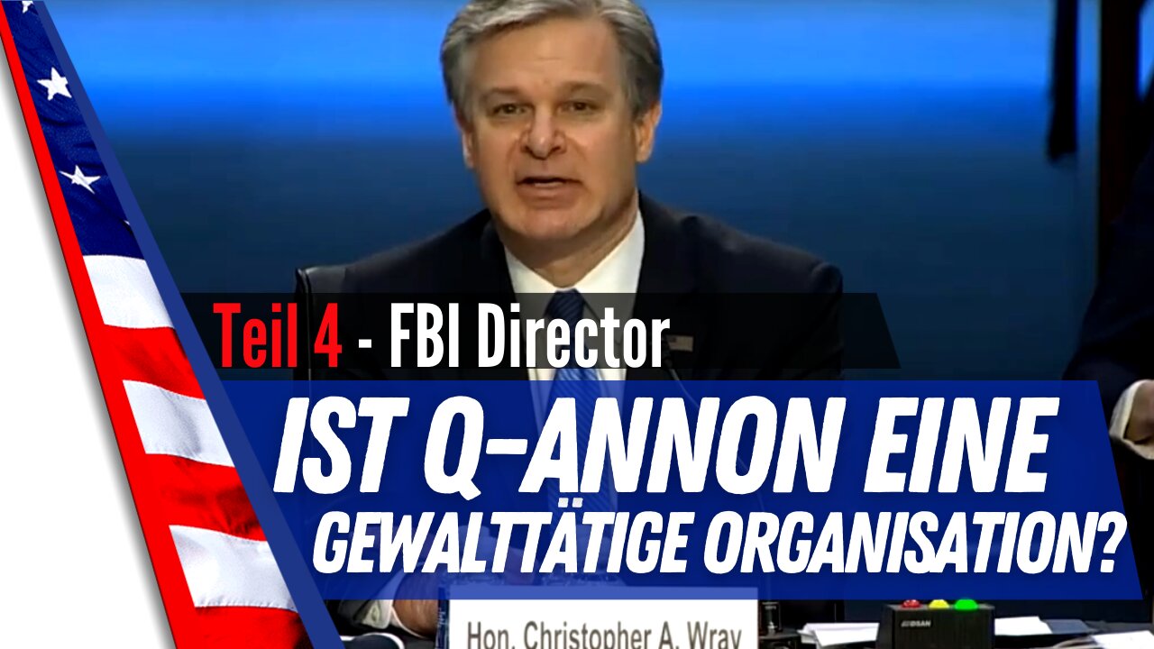 Ist Q-annon eine gewalttätige Organisation? FBI Director geht nicht auf die Frage ein ... Tag 4