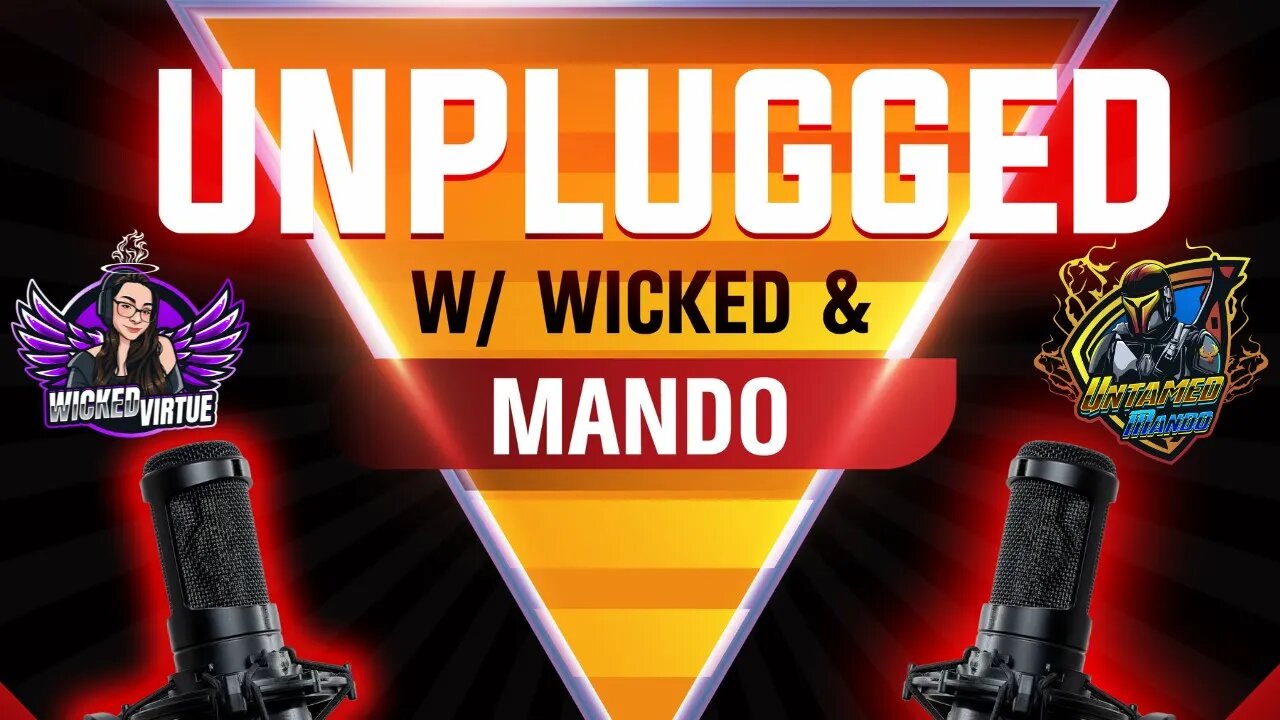 Unplugged w/ Wicked & Mando Ep #12