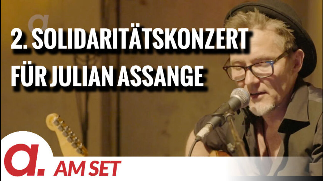 Am Set: 2. Solidaritätskonzert für Julian Assange – Ein Konzert für die Freiheit