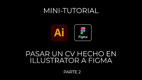 MINI TUTORIAL CORTO FIGMA-PASAR UN CV DE AI A FIGMA - PARTE 2