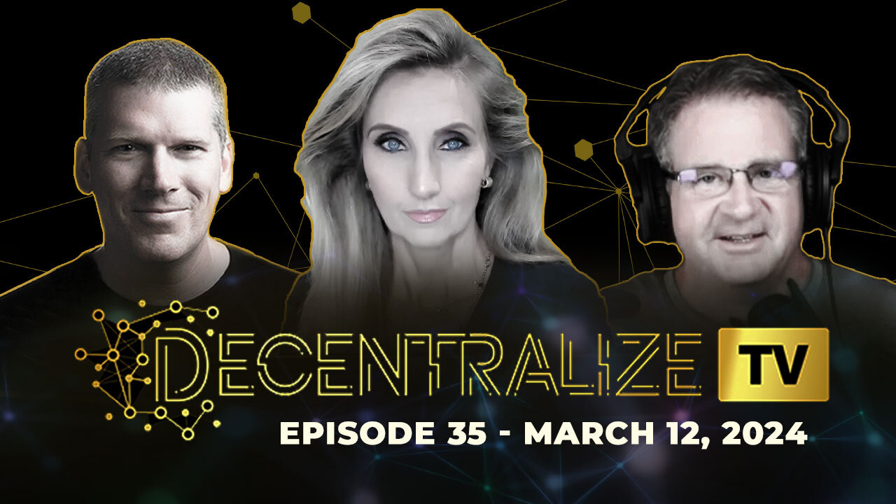 Decentralize.TV - Episode 35, March 12, 2024 – Ann Vandersteel on being an American National, human freedom and standing up to the tyrants