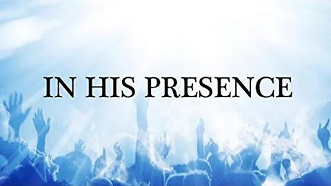 In His Presence