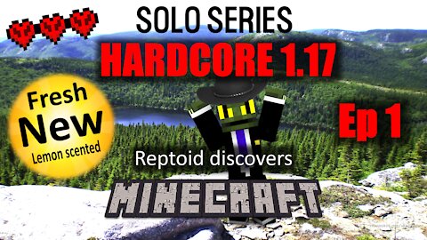 Reptoid Discovers Minecraft - Solo Series - HARDCORE 1.17 - 1
