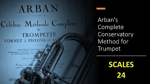 ARBAN Método Completo de Conservatório para Trompete - [ESCALAS MAIORES] 24 (Sib Maior)