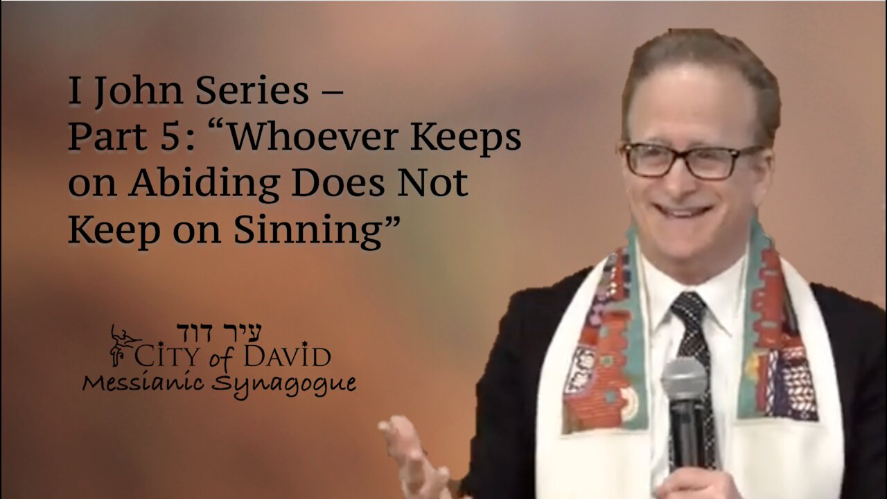 I John Series - Part 5: "Whoever Keeps on Abiding Does Not Keep on Sinning"