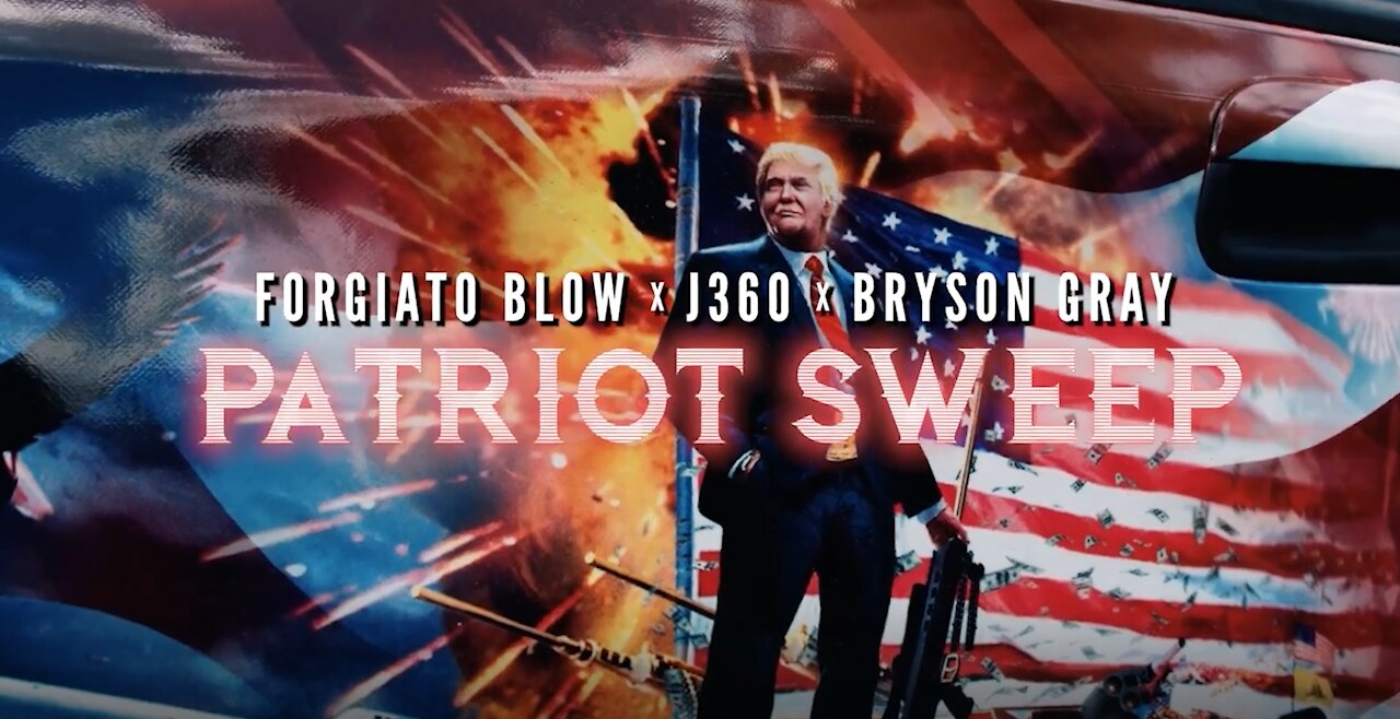 Patriot Sweep - Forgiato Blow x J360 x Bryson Gray (Featuring Roger Stone)