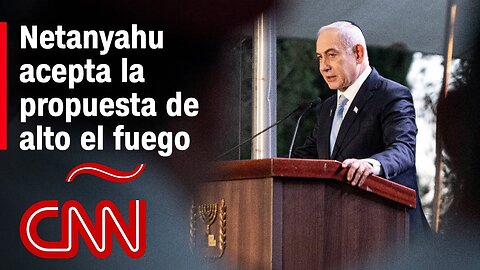 Resumen en video de la guerra Israel – Hamas: Netanyahu acepta la propuesta de alto el fuego