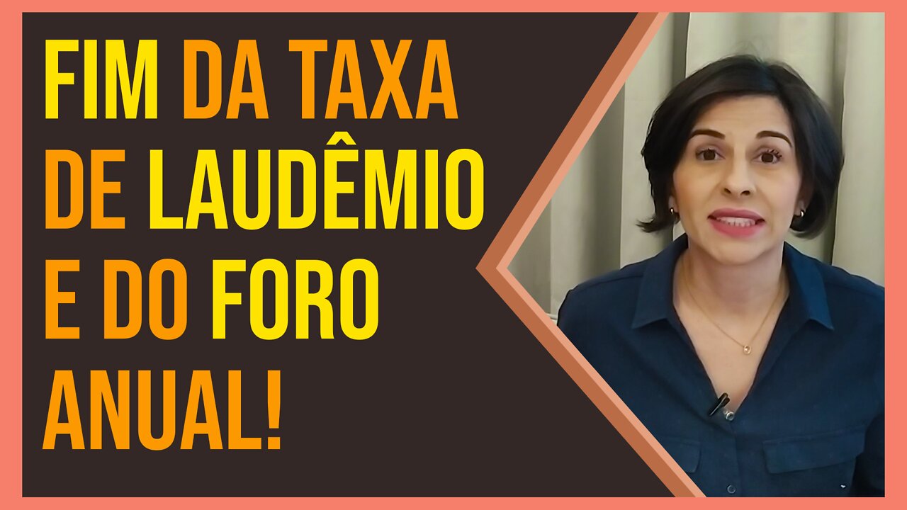 ✅FIM DA TAXA DE LAUDÊMIO E DO FORO ANUAL