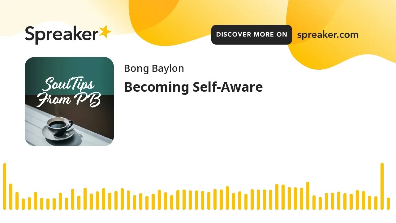 Becoming Self-Aware (made with Spreaker)