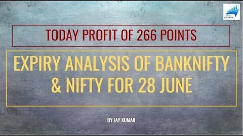 WEEKLY EXPIRY ANALYSIS OF BANKNIFTY & NIFTY FOR 28 JUN | TODAY PROFIT OF 266 POINTS | WITH JAY KR.