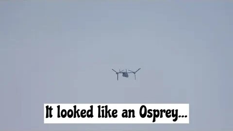 OSPREY Sighting Heavy exercising to the north 10-24-23