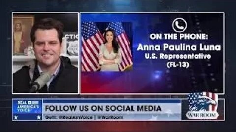 Real America's Voice | Bannon's War Room | Rep. Matt Gaetz and Rep. Anna Paulina Luna