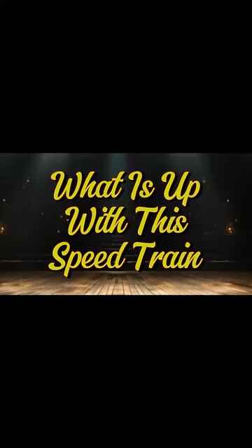What’s Up With This Speed Train?