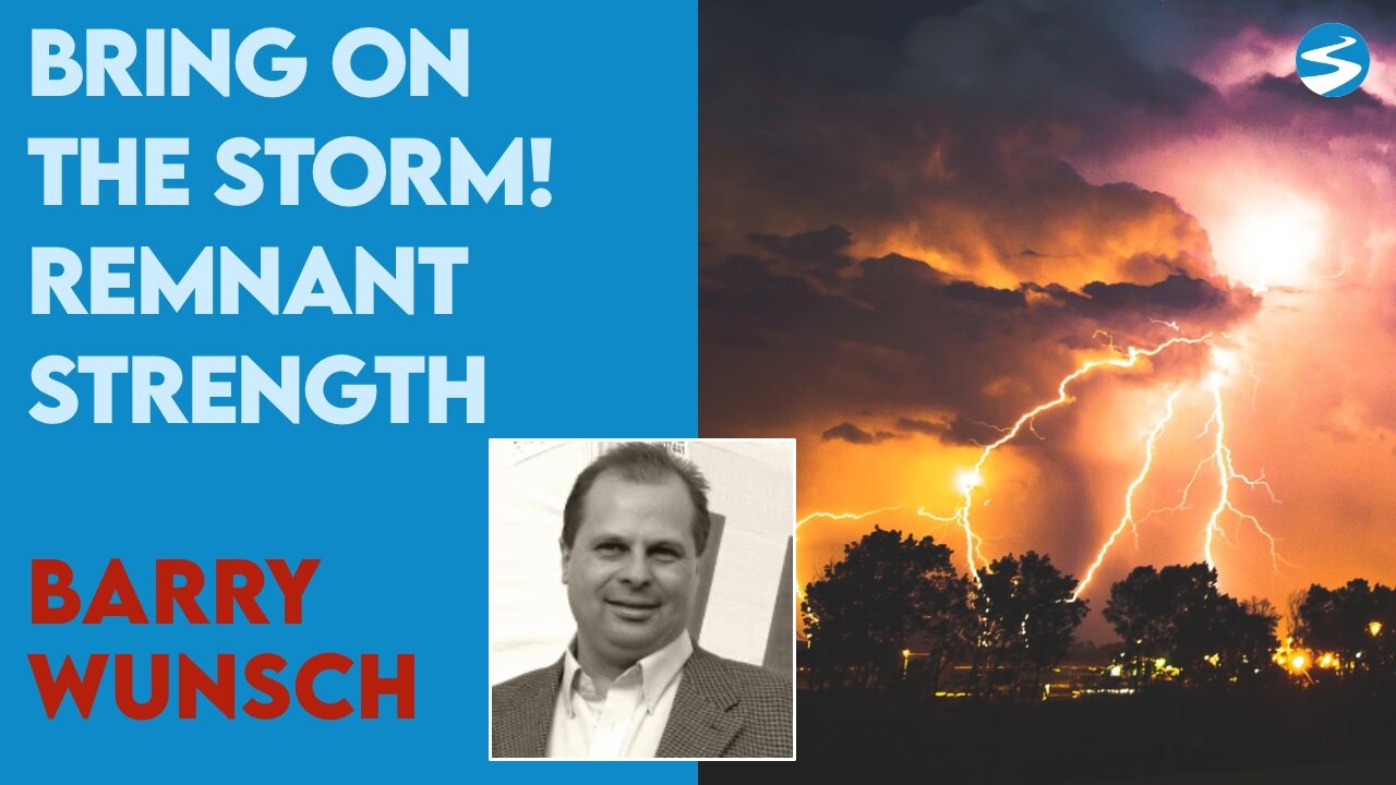 Barry Wunsch: Bring On the Storm | Aug 5 2022